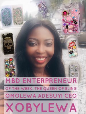 MBD Enterpreneur Of The Week: Meet The Queen Of Bling Omolewa Adesuyi CEO Xobylewa 
